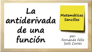 La antiderivada o integral de una función Introducción al antidiferencial o primitivas [upl. by Oag]