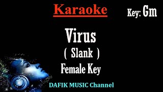 Virus Karaoke Slank Nada Wanita Cewek Female Key Gm [upl. by Hafital]