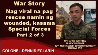 War Story Nag viral na pag rescue namin ng wounded kasama Special Forces Part 2 of 3 [upl. by Odraner16]