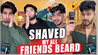 BEARD SHAVING PRANK ON MY FRIENDS🤭😂  Funny Prank  KUNAL TOMAR [upl. by Eicats68]