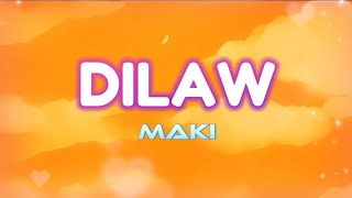 Dilaw  Maki Audio  Lyrics HQ [upl. by Preiser]