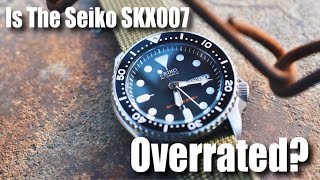 Is The Seiko SKX007 Overrated [upl. by Fredi]