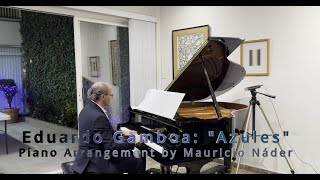 Eduardo Gamboa quotAzulesquot piano arrangement by Mauricio Náder [upl. by Ahker]