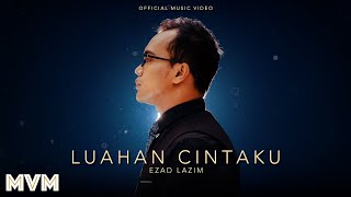 Ezad Lazim  Luahan Cintaku Official Music Video [upl. by Ahsenwahs623]