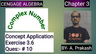 Cengage Algebra SolChap 3  Complex Number“Concept Application Ex 36  Que 10  IIT JEE [upl. by Ardnasirk]