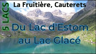 2580 m 5 Lacs Du Lac dEstom au Lac Glacé Cauterets La Fruitière hautespyrenees [upl. by Rafa]