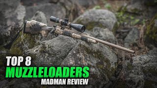 TOP 8 Best Modern Muzzleloaders for 2021  Madman Review [upl. by Drummond354]