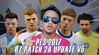 PES 2017 NEW RZ PATCH 2024 UPDATE V5  OFFICIAL RZ PATCH 2024 V5  PES 2017 PC GAMEPLAY [upl. by Yelyac]