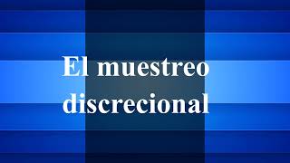 El muestreo discrecional [upl. by Haiel]