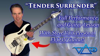 Steve Vai  Tender Surrender Full Performance and Guitar Lesson  With Steve Vais EVO IV Guitar [upl. by Anined]