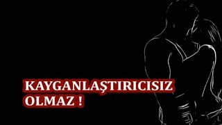 Kayganlaştırıcısız Olmaz [upl. by Kopp468]