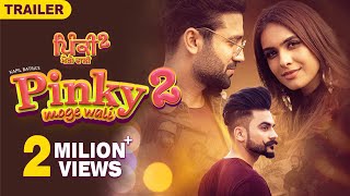 Pinky Moge Wali 2 Official Trailer  Neha Malik  Gurneet Dosanjh  Jimmy Sharma  Punjabi  FFR [upl. by Esmond]