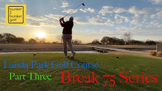 Break 75  PART THREE  Landa Park golf course [upl. by Inamik]