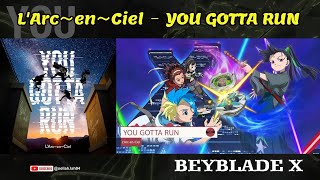 LArcenCiel  You Gotta Run Beyblade X [upl. by Harvison]