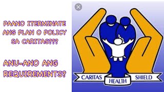 PAANO ITERMINATE ANG POLICY SA CARITAS HEALTH SHIELD [upl. by Rot]