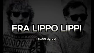 FRA LIPPO LIPPI  ANGEL lyrics HD [upl. by Anaig]