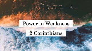 2 Corinthians 112333  When You Are Weak [upl. by Lottie]