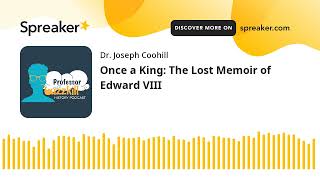 Once a King The Lost Memoir of Edward VIII [upl. by Enelrac674]