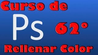 Curso de photoshop 62 Rellenar color con Photoshop [upl. by Nichols]