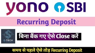 How to Close Recurring Deposit in SBI  SBI Yono RD Close  RD Premature Closure SBI [upl. by Pamelina]