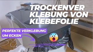 Trockenverklebung von Klebefolie  So gelingt die perfekte Verklebung um Ecken [upl. by Barstow]