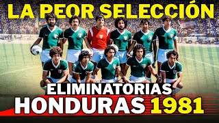 La PEOR Selección Mexicana de TODOS LOS TIEMPOS 👎💩 Premundial Honduras 1981 [upl. by Salena402]