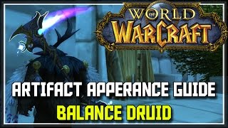 World of Warcraft Legion  Balance Druid Artifact Appearance Guide 72 Balance Druid Mage Tower [upl. by Nemracledairam890]