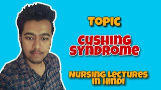 Cushings Syndrome  Hypercortisolism  Adrenal Hormonal Disorder  Nursing Lecture in Hindi MSN 1 [upl. by Atsirhcal402]