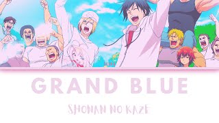 Grand Blue  Shonan no Kaze  Grand Blue OP  Lirik Terjemahan KanRomInd [upl. by Annadroj897]