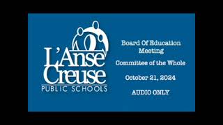 Board of Education Committee of the Whole  October 21 2024 [upl. by Ocsirf]