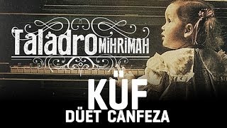 Taladro  Küf  düet Canfeza [upl. by Watts]