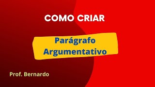 Como criar o parágrafo de argumentação [upl. by Cassy]