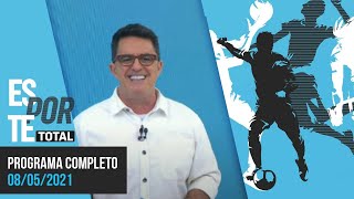 ESPORTE TOTAL  08052021  PROGRAMA COMPLETO [upl. by Bowes]