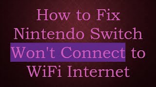 How to Fix Nintendo Switch Wont Connect to WiFi Internet [upl. by Atrebla]