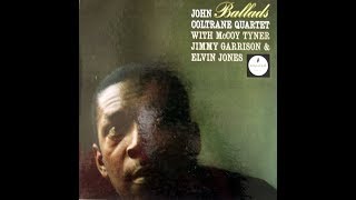 Ballads  John Coltrane Quartet [upl. by Anirrak828]