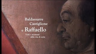 quotBaldassarre Castiglione e Raffaello  Volti e momenti della vita di cortequot [upl. by Beau]