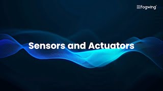 Understanding Sensors and Actuators [upl. by Ylecic]