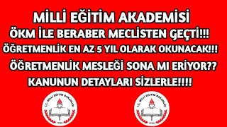 MİLLİ EĞİTİM AKADEMİSİ VE YENİ ÖĞRETMENLİK MESLEK KANUNU MECLİSTEN GEÇTİ kpss meb öğretmen [upl. by Acysej]