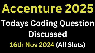 16th Nov 2024 Accenture Todays Actual Coding Questions 2025 Batch  All Slot Coding Ques [upl. by Tomchay]