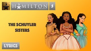 5 Hamilton  The Schuyler Sisters VIDEO LYRICS [upl. by Cuttler]