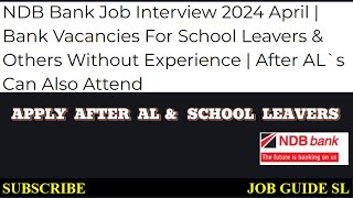 NDB Bank Job Vacancy School Leavers amp AFTER AL  Sri Lanka Bank Job Vacancy  Sales Marketing [upl. by Nerrej15]