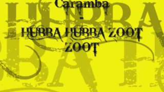 Caramba  Hubba Hubba Zoot Zoot [upl. by Gilemette]