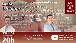 SAESP Webinar  Hemocomponentes vs Hemoderivados  Explorando a Prática Clínica [upl. by Nastassia]