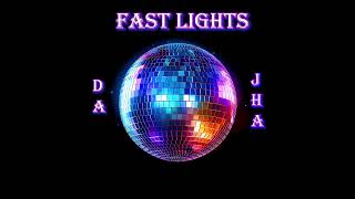 DaJha  Fast Lights Audio [upl. by Nailij]