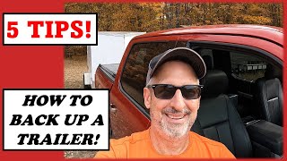 5 Tips for Backing Up a Trailer [upl. by Millard]