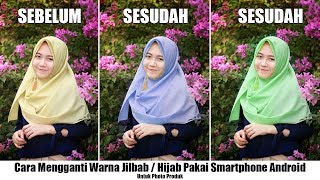 Cara Mengganti Warna Jilbab  Hijab Pakai Smartphone Android [upl. by Donica]