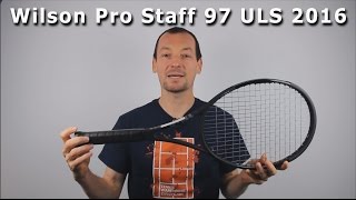 Wilson Pro Staff 97 ULS 2016  Test par TeamTennisfr [upl. by Ivgnout]