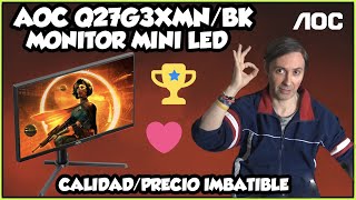 AOC Q27G3XMNBK MONITOR MINI LED CALIDADPRECIO IMBATIBLE FÍJATE EN ESTO AL COMPRAR UN MINI LED 👍 [upl. by Ahsurej]