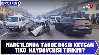 MARGILONDA TAHOE BOSIB KETGAN TIKO HAYDOVCHISI TIRIKMI [upl. by Mita]