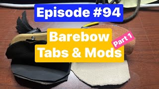 EPISODE 94  LIVE RECORDING  Barebow Tabs amp Modifications Part 1 [upl. by Joli]